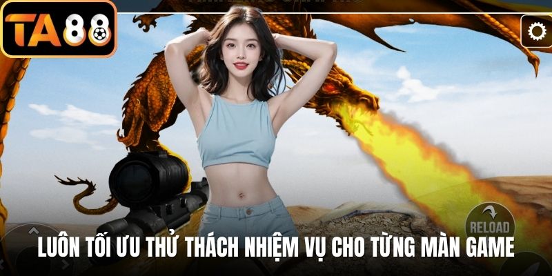 Luôn tối ưu thử thách nhiệm vụ cho từng màn game